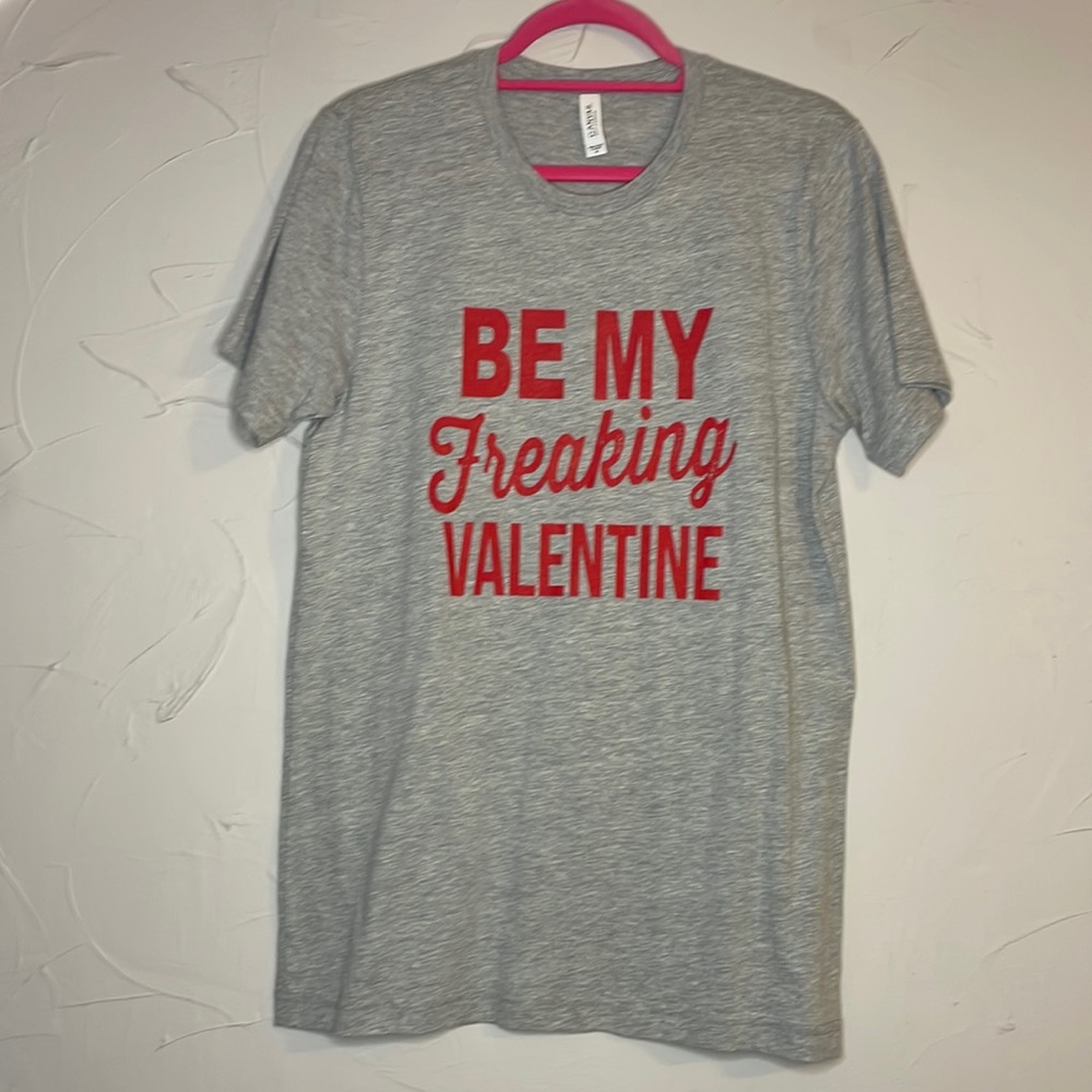 Be my freaking valentine tshirt